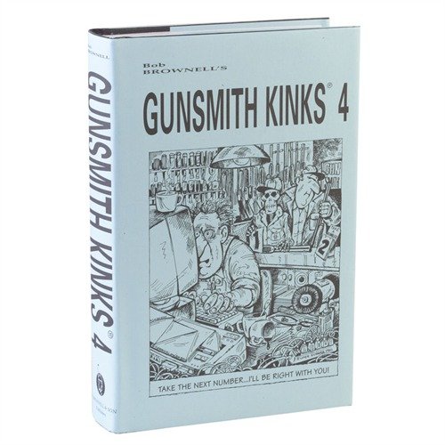 Descubre 569 Kinks® originales, herramientas innovadoras y consejos prácticos en GUNSMITH KINKS® IV, ¡la guía esencial para cualquier armero!